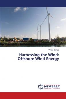 Harnessing the Wind: Offshore Wind Energy