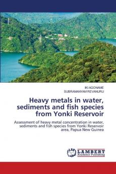 Heavy metals in water sediments and fish species from Yonki Reservoir