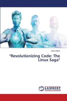 Revolutionizing Code: The Linux Saga