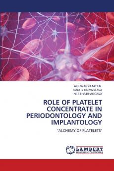 ROLE OF PLATELET CONCENTRATE IN PERIODONTOLOGY AND IMPLANTOLOGY