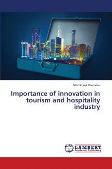 Importance of innovation in tourism and hospitality industry