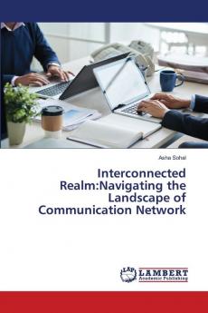 Interconnected Realm:Navigating the Landscape of Communication Network