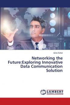 Networking the Future:Exploring Innovative Data Communication Solution