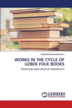 WORKS IN THE CYCLE OF UZBEK FOLK BOOKS