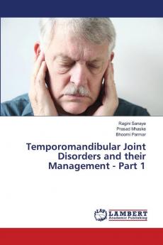 Temporomandibular Joint Disorders and their Management - Part 1