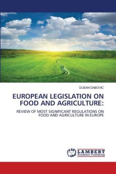 EUROPEAN LEGISLATION ON FOOD AND AGRICULTURE