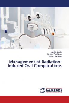 Management of Radiation-Induced Oral Complications