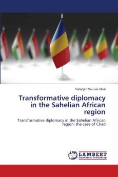 Transformative diplomacy in the Sahelian African region