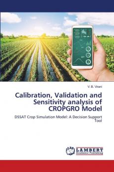 Calibration Validation and Sensitivity analysis of CROPGRO Model