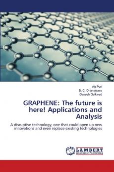 GRAPHENE: The future is here! Applications and Analysis