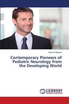 Contemporary Pioneers of Pediatric Neurology from the Developing World