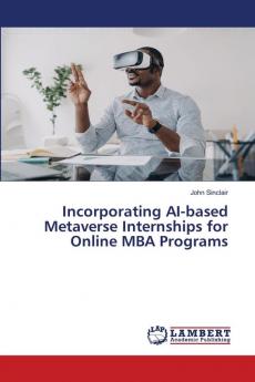 Incorporating AI-based Metaverse Internships for Online MBA Programs