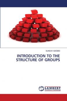 INTRODUCTION TO THE STRUCTURE OF GROUPS