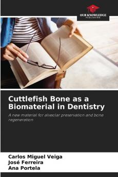 Cuttlefish Bone as a Biomaterial in Dentistry