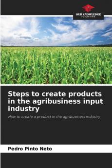 Steps to create products in the agribusiness input industry