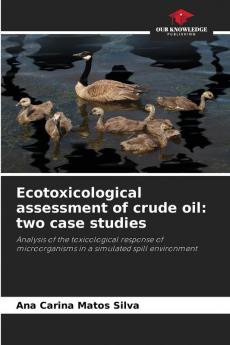Ecotoxicological assessment of crude oil: two case studies
