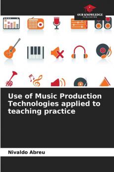 Use of Music Production Technologies applied to teaching practice