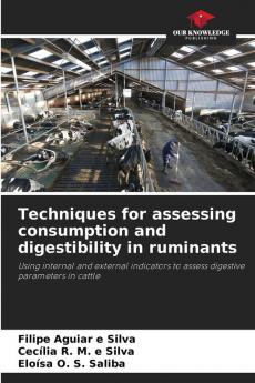 Techniques for assessing consumption and digestibility in ruminants
