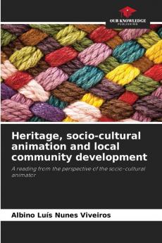 Heritage socio-cultural animation and local community development