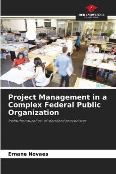 Project Management in a Complex Federal Public Organization