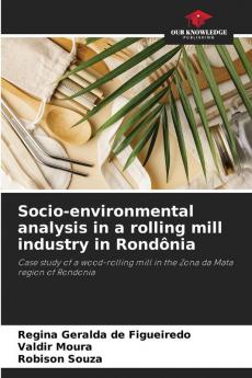 Socio-environmental analysis in a rolling mill industry in Rond��nia