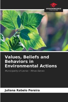 Values Beliefs and Behaviors in Environmental Actions