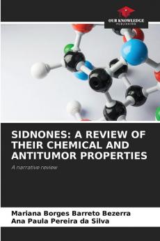 SIDNONES: A REVIEW OF THEIR CHEMICAL AND ANTITUMOR PROPERTIES
