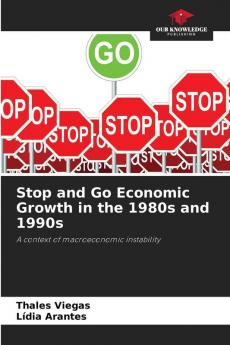 Stop and Go Economic Growth in the 1980s and 1990s