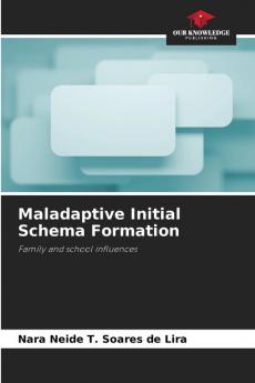 Maladaptive Initial Schema Formation