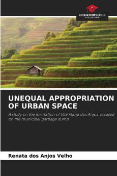 UNEQUAL APPROPRIATION OF URBAN SPACE