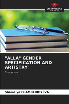 ALLA GENDER SPECIFICATION AND ARTISTRY