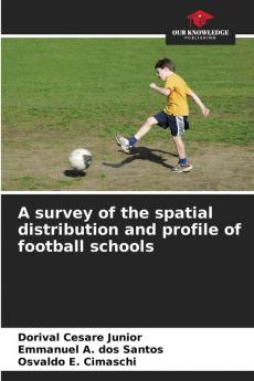 A survey of the spatial distribution and profile of football schools