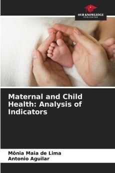Maternal and Child Health: Analysis of Indicators