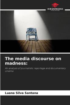 The media discourse on madness: