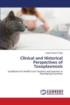 Clinical and Historical Perspectives of Toxoplasmosis