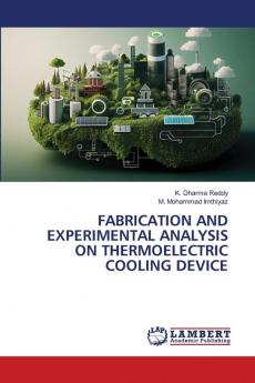 FABRICATION AND EXPERIMENTAL ANALYSIS ON THERMOELECTRIC COOLING DEVICE
