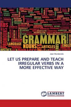 LET US PREPARE AND TEACH IRREGULAR VERBS IN A MORE EFFECTIVE WAY