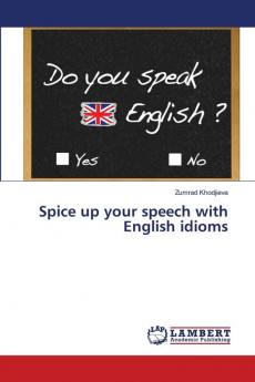 Spice up your speech with English idioms
