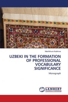 UZBEKI IN THE FORMATION OF PROFESSIONAL VOCABULARY SIGNIFICANCE