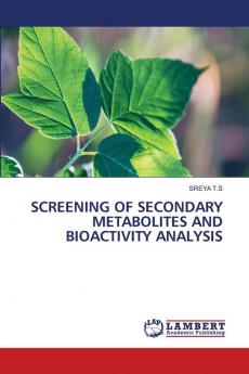 SCREENING OF SECONDARY METABOLITES AND BIOACTIVITY ANALYSIS