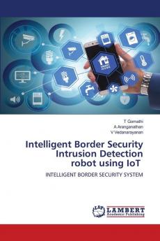 Intelligent Border Security Intrusion Detection robot using IoT