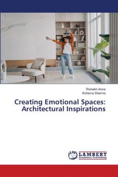 Creating Emotional Spaces: Architectural Inspirations