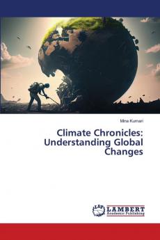 Climate Chronicles: Understanding Global Changes