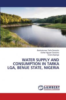 WATER SUPPLY AND CONSUMPTION IN TARKA LGA BENUE STATE NIGERIA