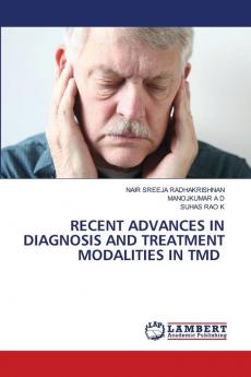 RECENT ADVANCES IN DIAGNOSIS AND TREATMENT MODALITIES IN TMD