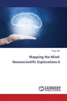 Mapping the Mind: Neuroscientific Explorations-II