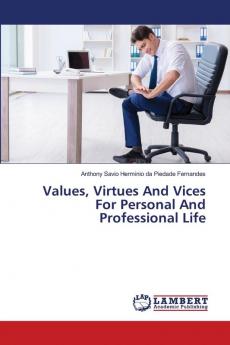 Values Virtues And Vices For Personal And Professional Life