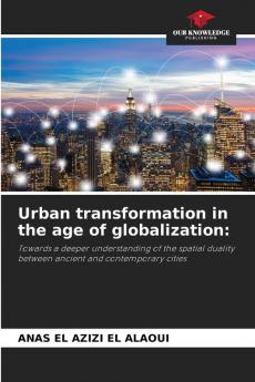 Urban transformation in the age of globalization: