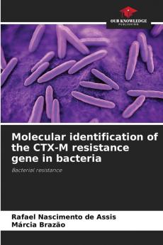 Molecular identification of the CTX-M resistance gene in bacteria