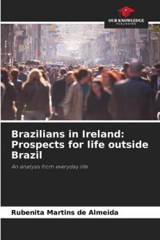 Brazilians in Ireland: Prospects for life outside Brazil